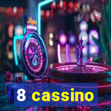 8 cassino